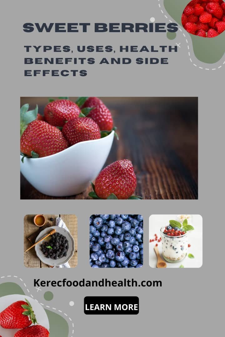 Read more about the article Sweet Berries: Types, Uses, Health Benefits and Side Effects