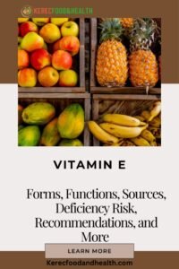 Read more about the article Vitamin E: Forms, Functions, Sources, Deficiency, Risk, and  More