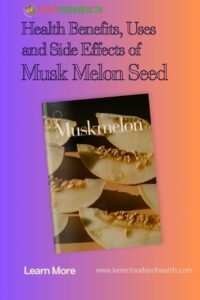 Read more about the article Musk Melon Seed: Health Benefits, Uses and Potential Side Effects