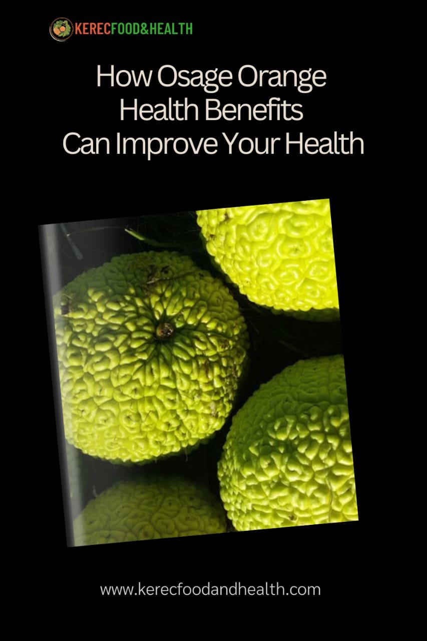 Read more about the article How Osage Orange Health Benefits Can Improve Your Health