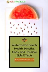 Read more about the article Watermelon Seeds: Health Benefits, Uses, and Side Effects