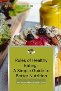 Read more about the article Rules of Healthy Eating: A Simple Guide to Better Nutrition