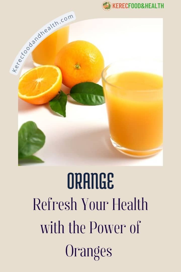 You are currently viewing Refresh Your Health with the Power of Oranges