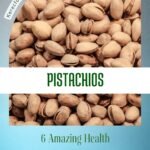 6 Amazing Health Benefits of Pistachios