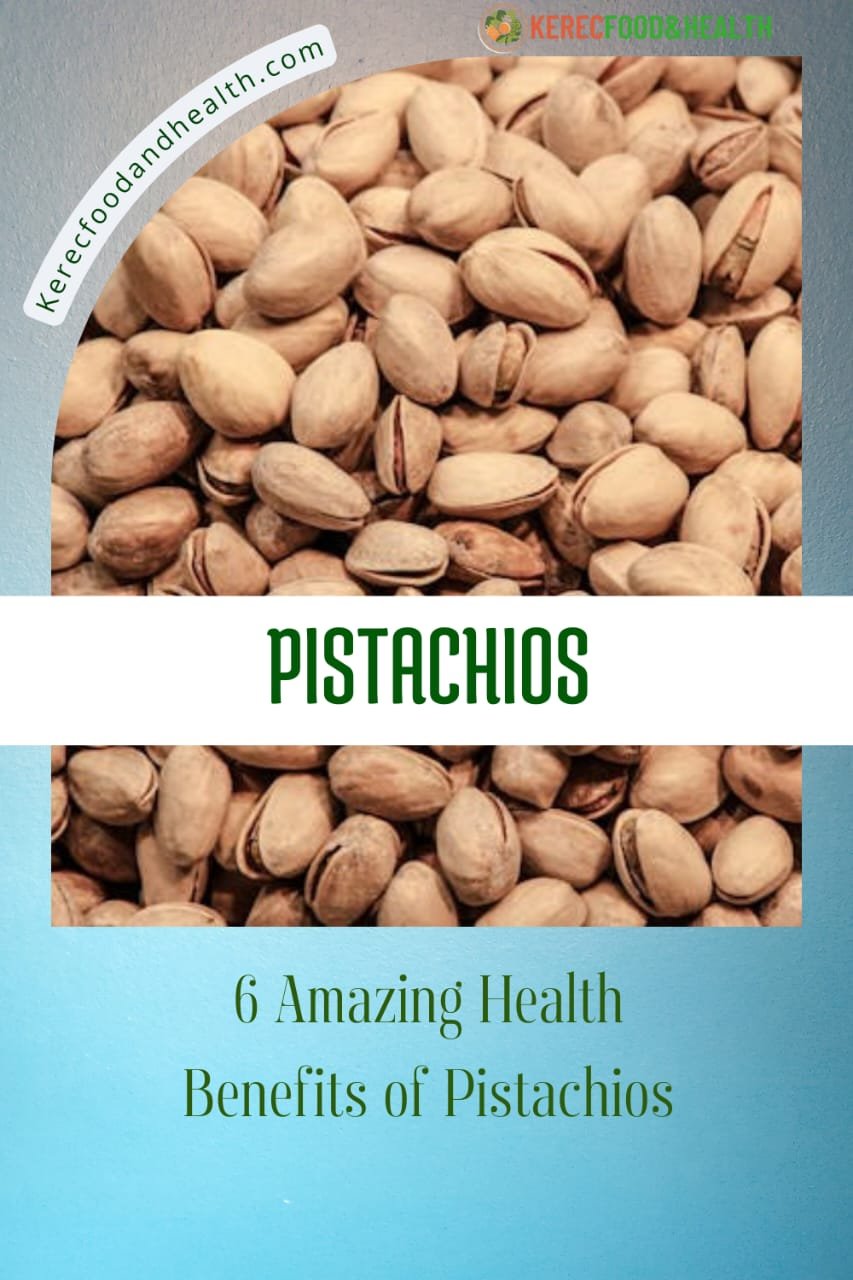 You are currently viewing 6 Amazing Health Benefits of Pistachios