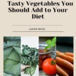 What is the Best Affordable and Tasty Vegetables You Should Add to Your Diet?