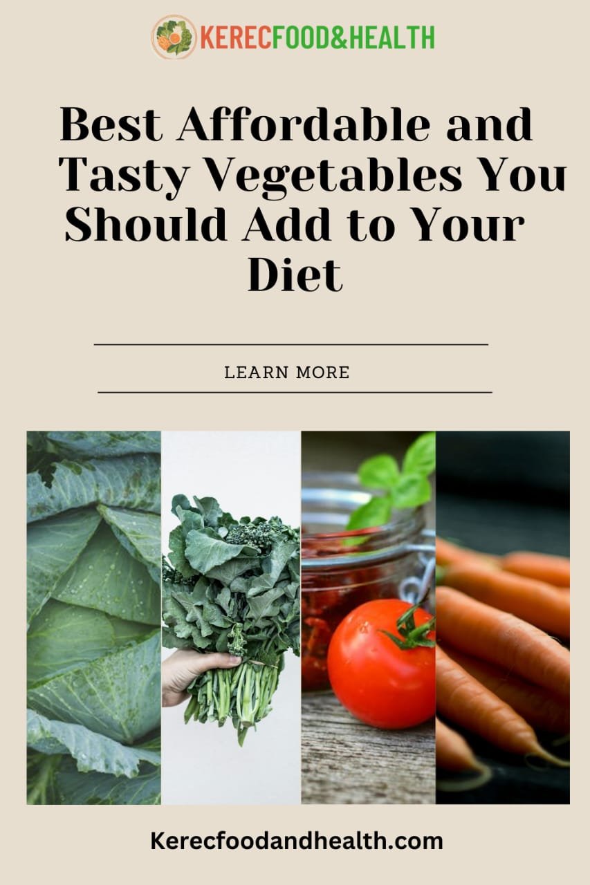 You are currently viewing What is the Best Affordable and Tasty Vegetables You Should Add to Your Diet?